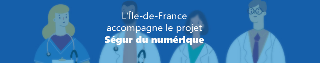 L&rsquo;Île-de-France accompagne le Ségur du numérique