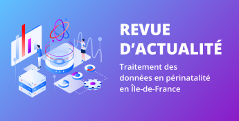 Revue d’actualité autour du traitement des données en Périnatalité