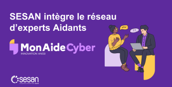 SESAN intègre le réseau d’experts aidants MonAideCyber de l'ANSSI