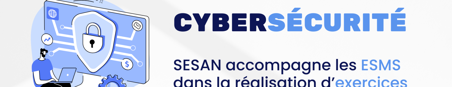 ESMS : SESAN vous accompagne dans le renforcement de votre cybersécurité