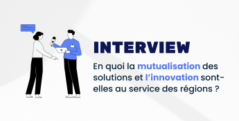 Comment la mutualisation et l’innovation transforment elles les régions ?