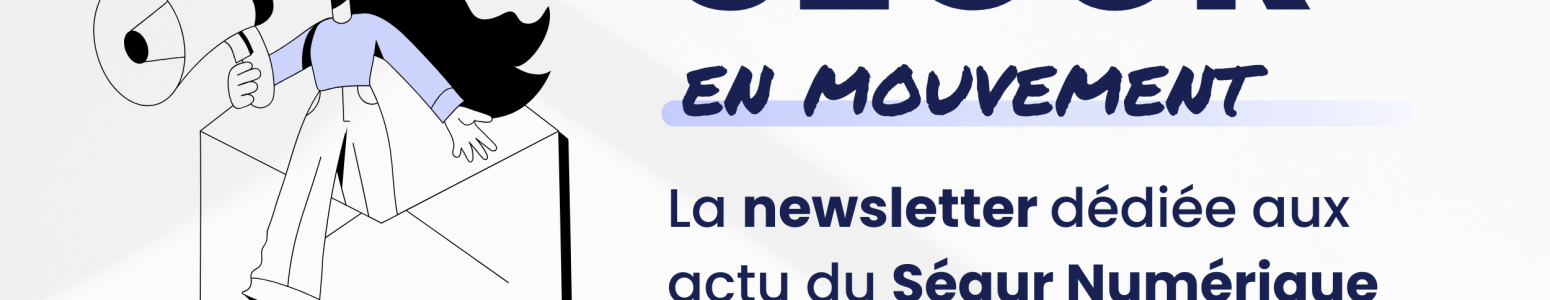 Ségur en mouvement : la newsletter dédiée au Ségur numérique en Île-de-France est disponible
